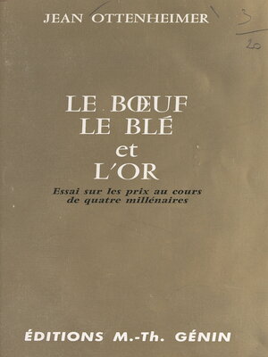 cover image of Le bœuf, le blé et l'or